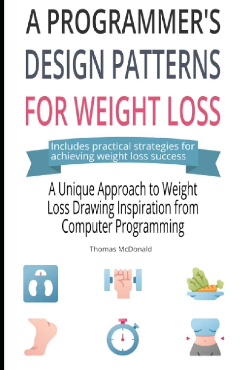 Cover of A Programmer's Design Patterns for Weight Loss